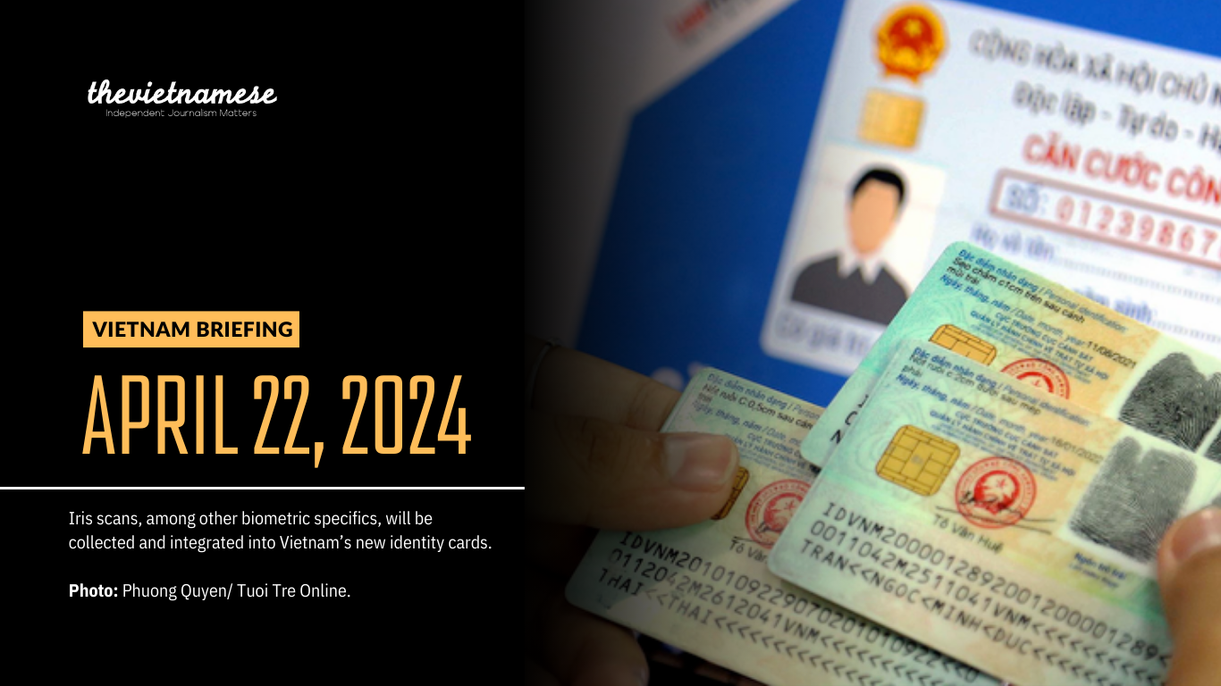 Iris Scans Required for Vietnam’s New ID Cards; Hanoi Dismisses UN Report on Human Rights Situation